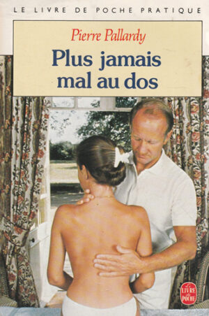 Plus jamais mal au dos (Pierre Pallardy)