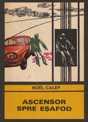 Ascensor spre esafod (Noel Calef) colectia Enigma