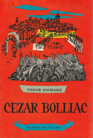 Cezar Bolliac (Tudor Soimaru) colectia Oameni de seama