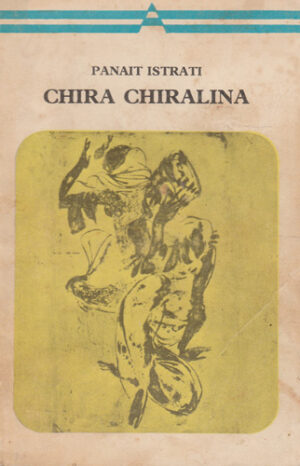 Chira Chiralina (Panait Istrati) colectia Arcade
