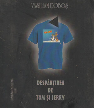 Despartirea de Tom si Jerry (Vasilian Dobos)