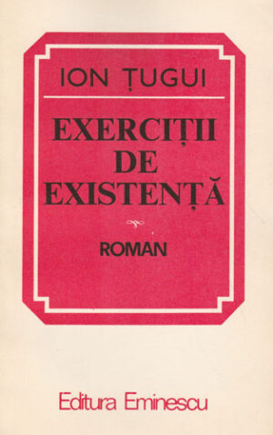Exercitii de existenta (Ion Tugui)
