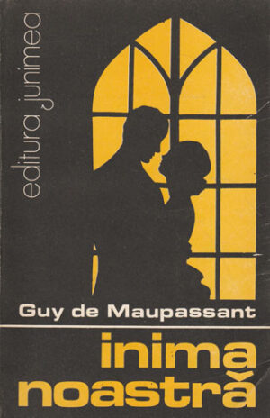 Inima noastra (Guy de Maupassant)