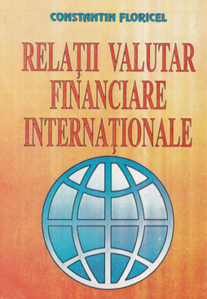 Relatii valutar financiare internationale (Constantin Floricel)