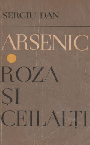 Arsenic, Roza si ceilalti (Sergiu Dan)