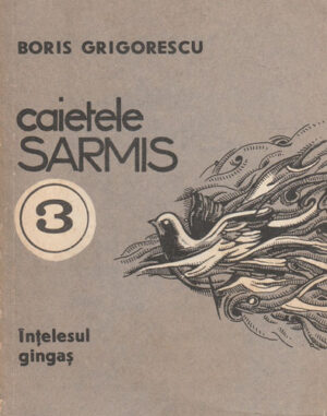 Intelesul gingas -versuri (Boris Grigorescu) volum cu dedicatie si autograf din partea autorului pentru Dorin Spineanu