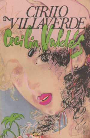 Cecilia Valdes (Cirilo Villaverde)