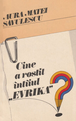 Cine a rostit intaiul Evrika? (Aurea Matei Savulescu)