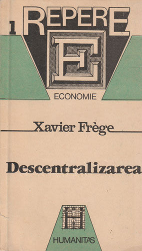 Descentralizarea (Xavier Frege) colectia Repere 1
