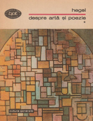Despre arta si poezie vol. I + II (Hegel) colectia BPT