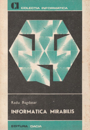 Informatica Mirabilis (Radu Bagdasar) colectia Informatica