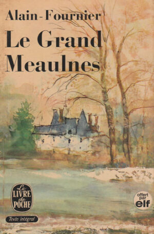 Le Grand Meaulnes (Alain Fournier)