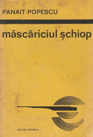 Mascariciul schiop (Panait Popescu) volum uzat