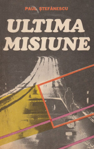 Ultima misiune (Paul Stefanescu)