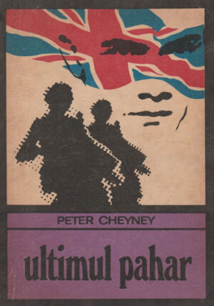 Ultimul pahar (Peter Cheyney) colectia Enigma