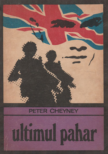Ultimul pahar (Peter Cheyney) colectia Enigma Ultimul pahar (Peter Cheyney) colectia Enigma
