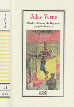 500 de milioane ale Begumei, Sarpele de mare (Jules Verne) editura  Adevarul nr. 11