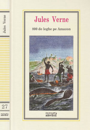 800 de leghe pe Amazon (Jules Verne) editura Adevarul nr. 27