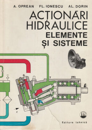 Actionari hidraulice - elemente si sisteme (A. Oprean, Fl. Ionescu, Al. Dorin)