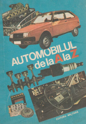 Automobilul de la A la Z (C. Arama, A. Mihai, Gh. Ruse)