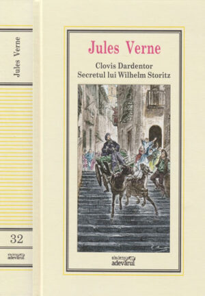 Clovis Dardentor, Secretul lui Wilhelm Storitz (Jules Verne) colectia Adevarul nr. 32
