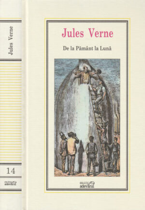 De la Pamant la Luna (Jules Verne) editura  Adevarul nr. 14