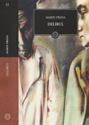 Delirul (Marin Preda) colectia Jurnalul national nr. 12