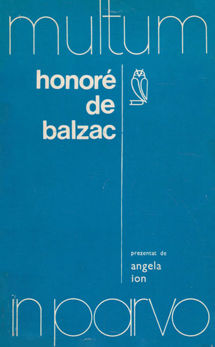 Honore de Balzac (Angela Ion) colectia Multum in parvo Honore de Balzac (Angela Ion) colectia Multum in parvo