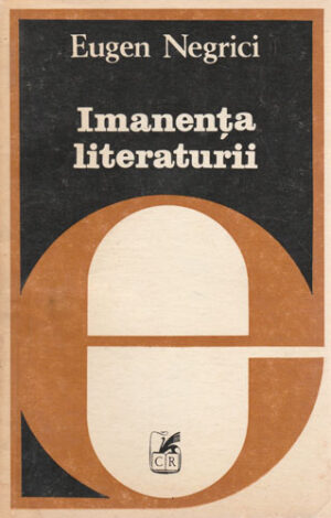 Imanenta literaturii (Eugen Negrici)