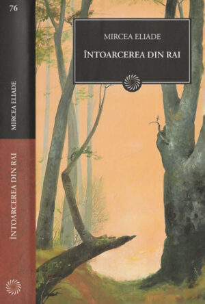 Intoarcerea din rai (Mircea Eliade) colectia Jurnalul national nr. 76