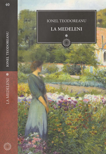 La Medeleni vol. I-III (Ionel Teodoreanu) colectia Jurnalul national nr. 40-42 La Medeleni vol. I-III (Ionel Teodoreanu) colectia Jurnalul national nr. 40-42