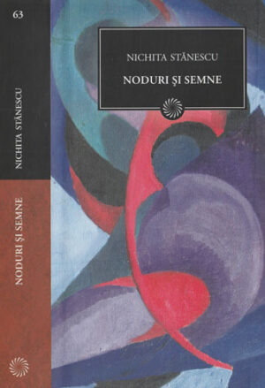 Noduri si semne (Nichita Stanescu) colectia Jurnalul national nr. 63