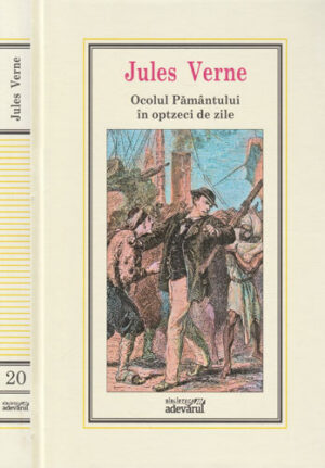 Ocolul Pamantului in optzeci de zile (Jules Verne) colectia Adevarul nr. 20