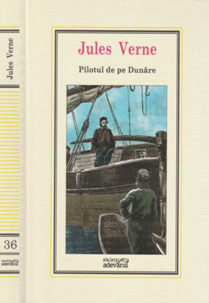 Pilotul de pe Dunare (Jules Verne) colectia Adevarul nr. 36