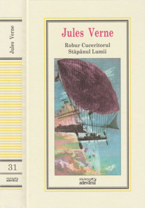 Robur Cuceritorul, Stapanul Lumii (Jules Verne) colectia Adevarul nr. 31