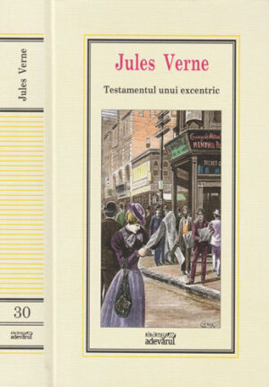 Testamentul unui excentric (Jules Verne) colectia Adevarul nr. 30