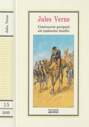 Uimitoarele peripetii ale jupanului Antifer (Jules Verne) colectia Adevarul nr. 15