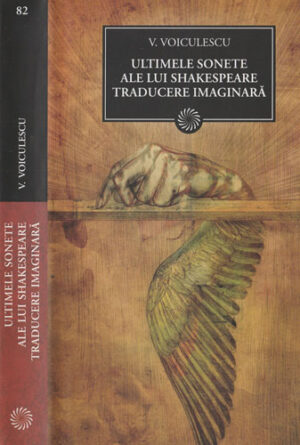Ultimele sonete ale lui Shakespeare. Traducere imaginară (Vasile Voiculescu) colectia Jurnalul national nr. 82