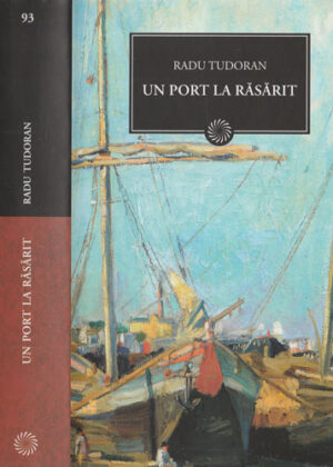 Un port la rasarit (Radu Tudoran) colectia Jurnalul national nr. 93