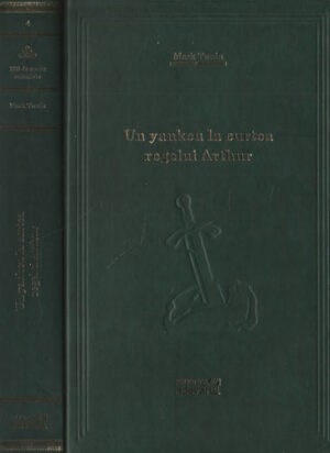 Un yankeu la curtea regelui Arthur (Mark Twain) colectia Adevarul nr. 4