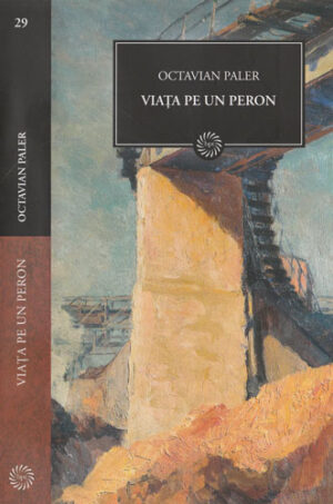 Viata pe un peron (Octavian Paler) colectia Jurnalul national nr. 29