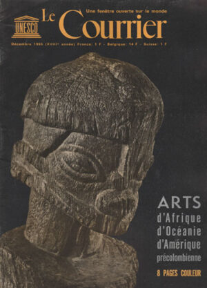 ARTS d'Afrique, d'Oceanie, d'Amerique precolombiene, revista Le Courrier de l'Unesco decembre 1965