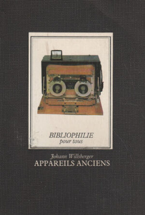 Appareils Anciens (Johann Willsberger) colectia Bibliophilie pour tous
