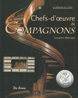 Chefs d'oeuvre de Compagnons (Laurent  Bastard)