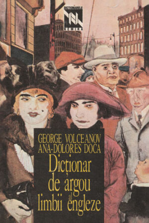 Dictionar de argou al limbii engleze (George Volceanov, Ana-Dolores Doca)
