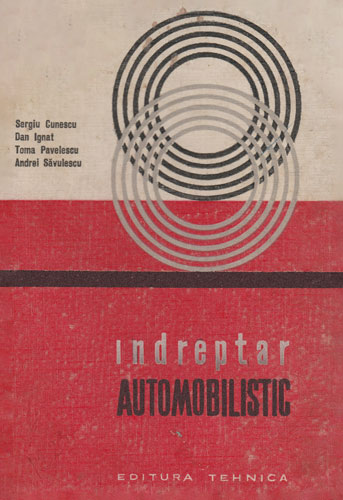 Indreptar automobilistic (Sergiu Cunescu, Dan Ignat, Toma Pavelescu, Andrei Savulescu) Indreptar automobilistic (Sergiu Cunescu, Dan Ignat, Toma Pavelescu, Andrei Savulescu) - imagine 2