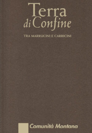 Terra din Confine - Tra Marrucini e Carricini (Comunita Montana della Maelletta)