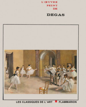 Tout l'oeuvre peint de Degas (Fiorella Minervino)