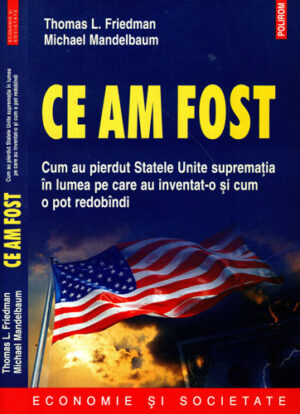Ce am fost (Thomas L. Friedman, Michaela Mandelbaum)