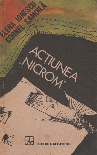 Actiunea Nicrom (Elena Ionescu, Cornel Samoila) Actiunea Nicrom (Elena Ionescu, Cornel Samoila)